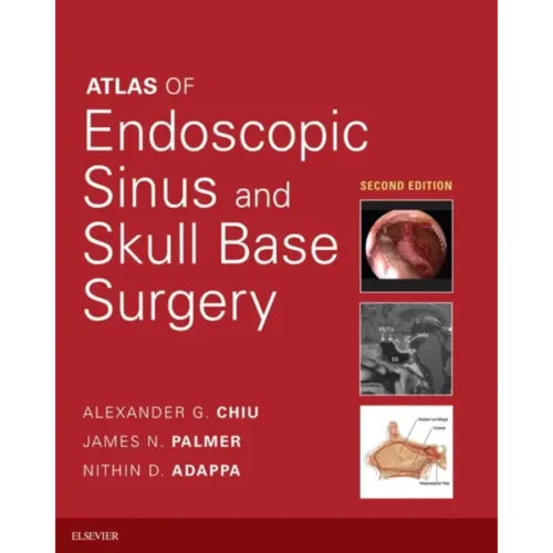 Atlas of Endoscopic Sinus and Sk Atlas of Endoscopic Sinus and Skull Base Surgery