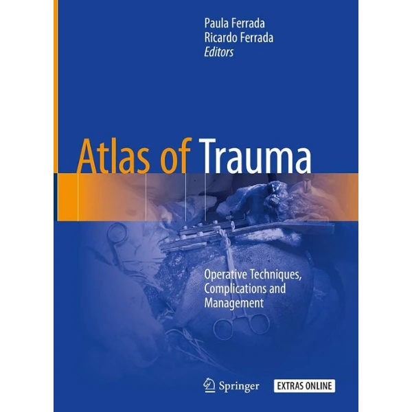 Atlas of Trauma: Operative Techniques, Complications and Management