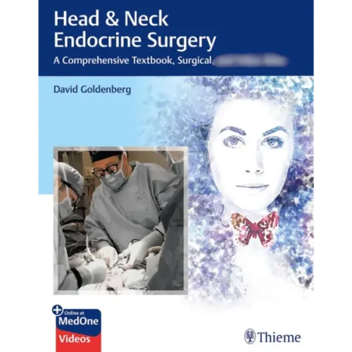 Head & Neck Endocrine Surgery- A Head & Neck Endocrine Surgery: A Comprehensive Textbook, Surgical