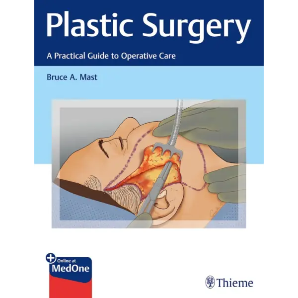 Plastic Surgery: A Practical Guide to Operative Care