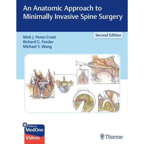 An Anatomic Approach to Minimall An Anatomic Approach to Minimally Invasive Spine Surgery