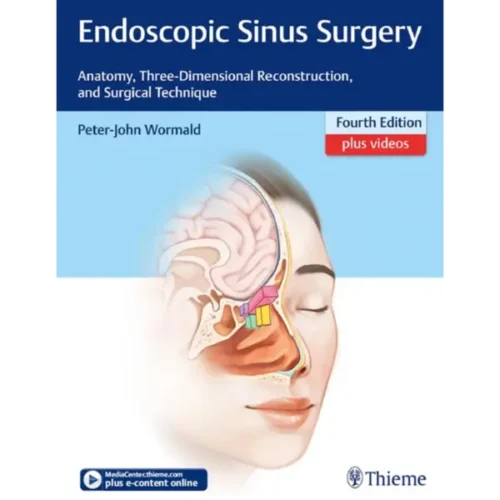 Endoscopic Sinus Surgery- Anatom Endoscopic Sinus Surgery: Anatomy, Three-Dimensional Reconstruction, and Surgical Technique