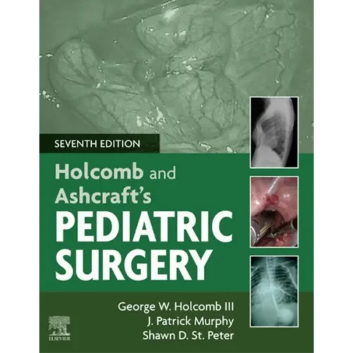 Holcomb and Ashcraft’s Pediatric Holcomb and Ashcraft’s Pediatric Surgery