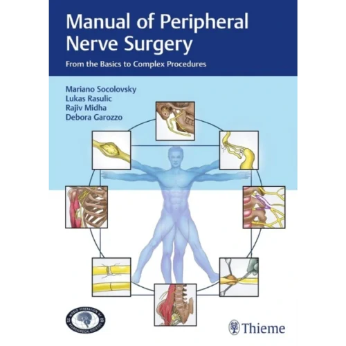 Manual of Peripheral Nerve Surgery- From the Basics to Complex Procedures Manual of Peripheral Nerve Surgery: From the Basics to Complex Procedures