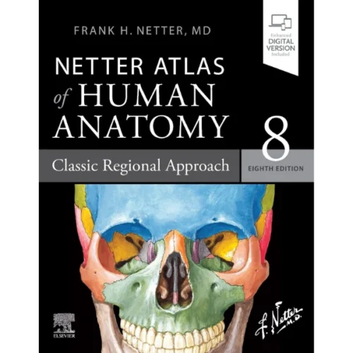 Netter Atlas of Human Anatomy Classic Regional Approach Netter Atlas of Human Anatomy: Classic Regional Approach