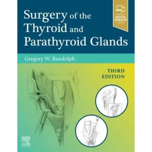 Surgery of the Thyroid and Parathyroid Glands  (Original PDF & Videos)