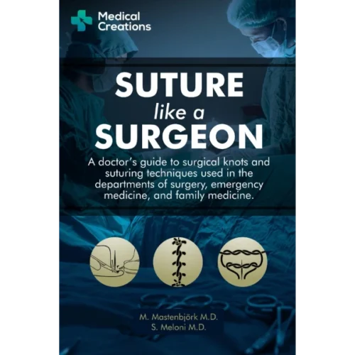 Suture like a Surgeon A Doctor’s Guide to Surgical Knots and Suturing Techniques used in the Departments of Surgery, Emergency Medicine, and Family Medicine Suture like a Surgeon: A Doctor’s Guide to Surgical Knots and Suturing Techniques used in the Departments of Surgery, Emergency Medicine, and Family Medicine