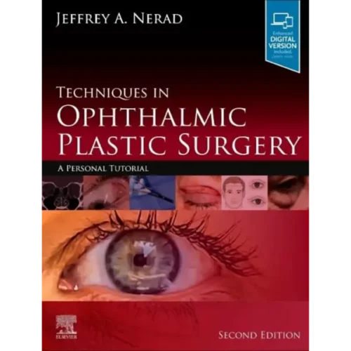 Techniques in Ophthalmic Plastic Techniques in Ophthalmic Plastic Surgery: A Personal Tutorial