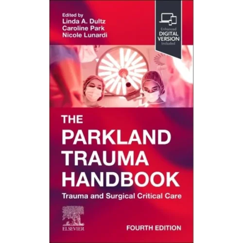 The-Parkland-Trauma-Handbook-Trauma-and-Surgical-Critical-Care The Parkland Trauma Handbook: Trauma and Surgical Critical Care