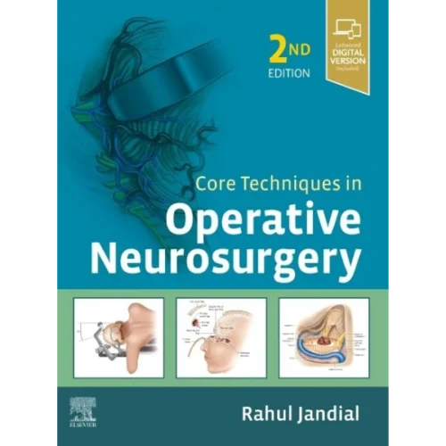 Core Techniques in Operative Neurosurgery Core Techniques in Operative Neurosurgery (Original PDF & Videos)