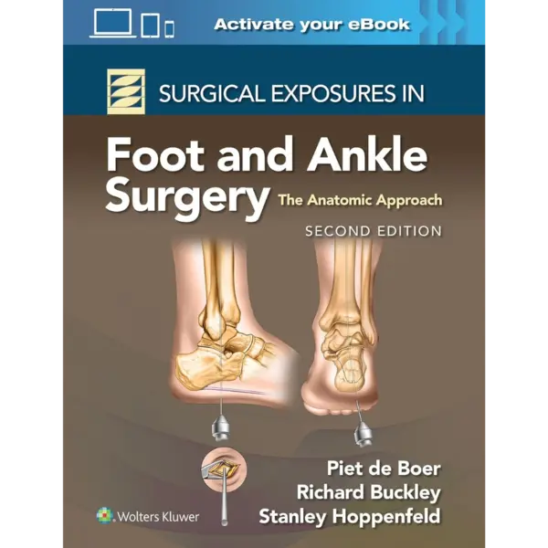 Surgical Exposures in Foot and A Surgical Exposures in Foot and Ankle Surgery: The Anatomic Approach